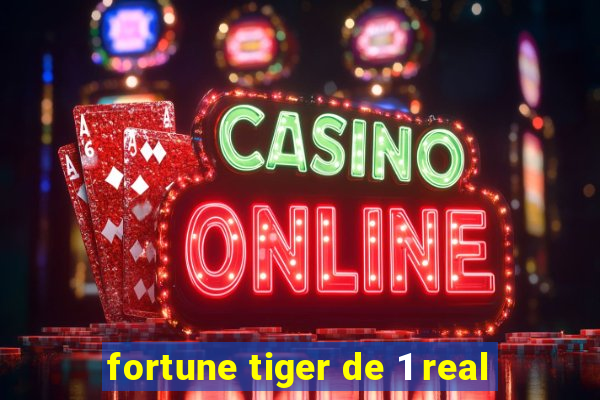 fortune tiger de 1 real